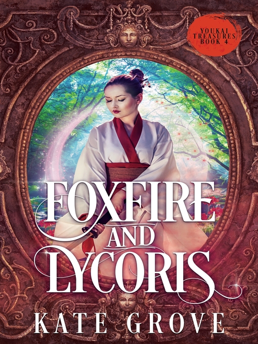 Title details for Foxfire and Lycoris by Kate Grove - Available